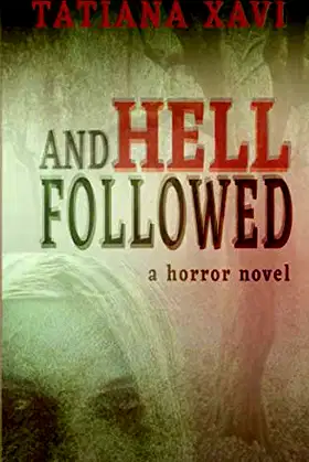 And Hell Followed: A Horror Novel poster