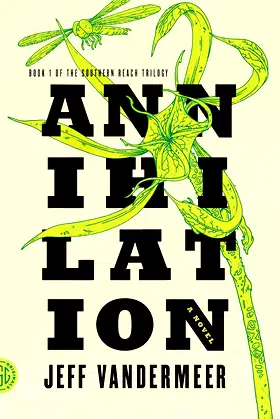 Annihilation: A Novel (The Southern Reach Series, 1) poster