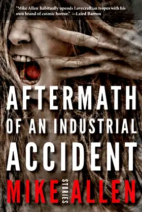 Aftermath of an Industrial Accident: Stories (Unseaming) poster