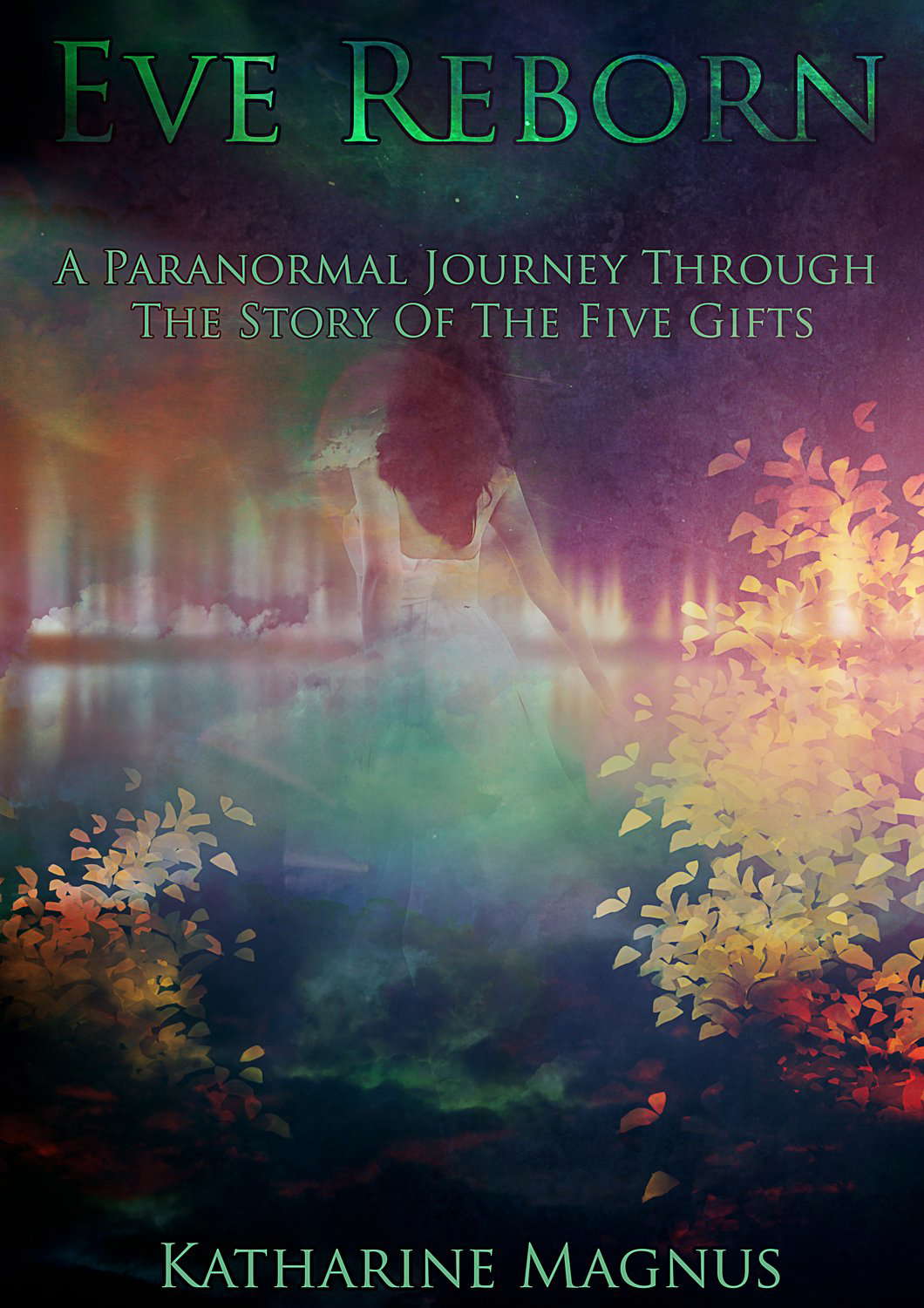 Eve Reborn: A Paranormal Journey Through The Story Of The Five Gifts poster
