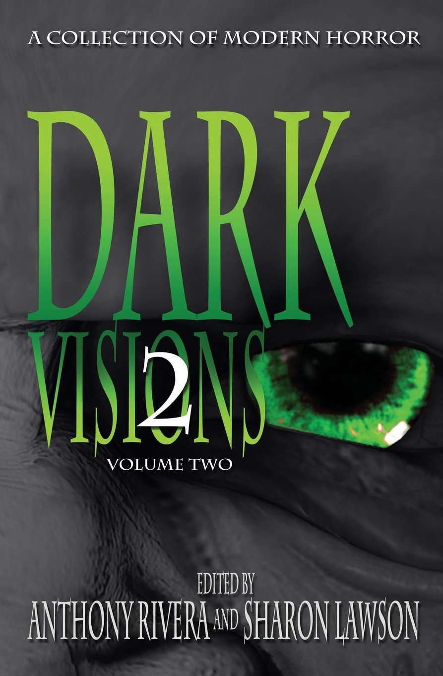 Dark Visions: A Collection of Modern Horror - Volume Two poster