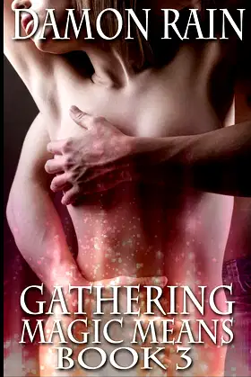 Gathering: Magic Means Book 3 poster