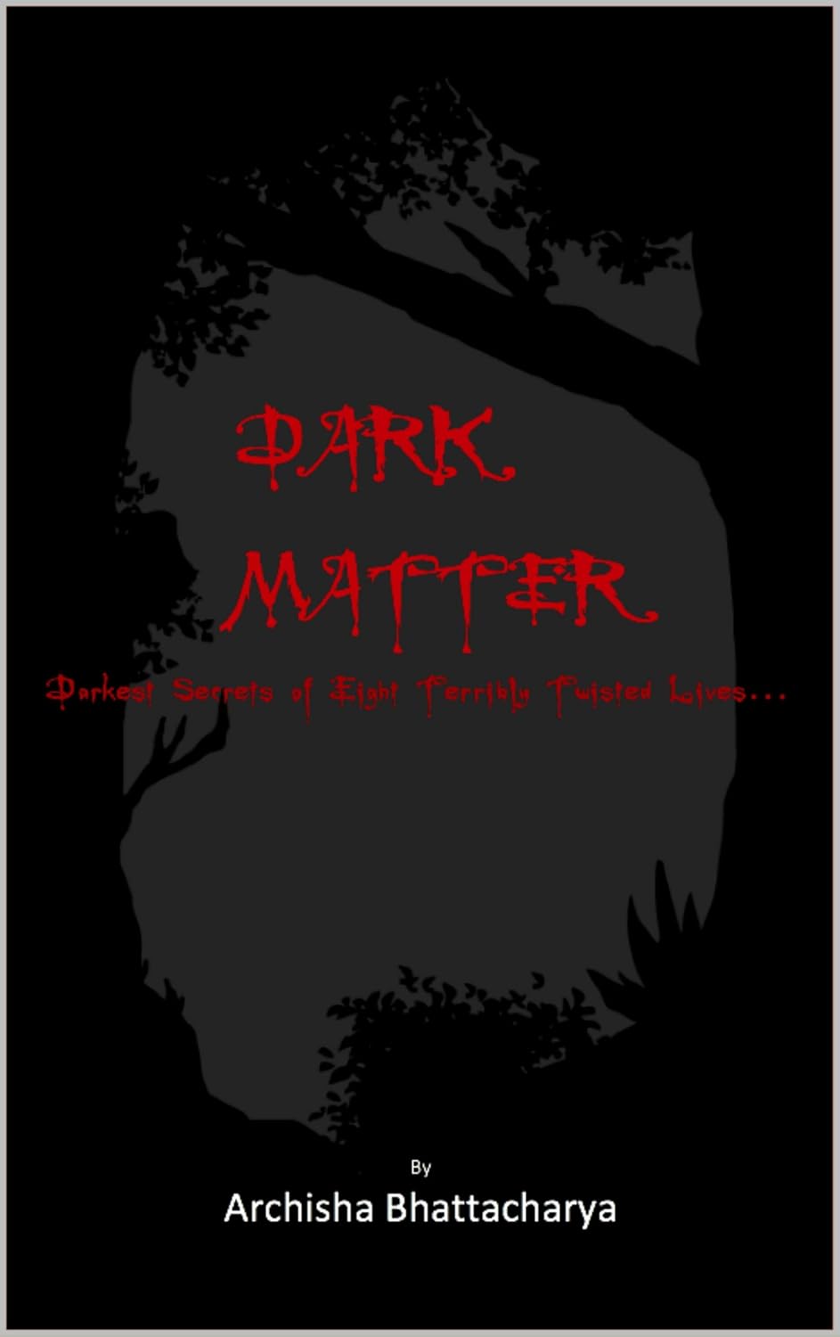 Dark Matter: Darkest secrets of eight terribly twisted lives… poster