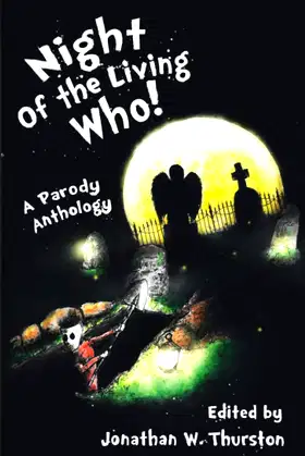 Night of the Living Who: A Parody Anthology poster