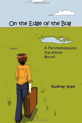 On the Edge of the Bog: A Perimenopause Vacations Novel poster