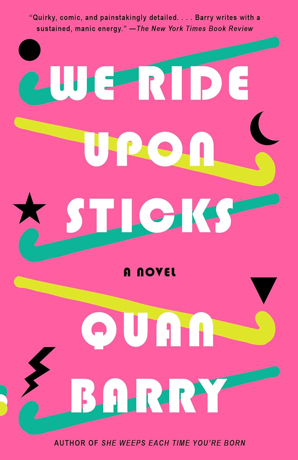 We Ride Upon Sticks: A Novel (Alex Award Winner) poster