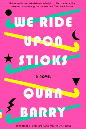 We Ride Upon Sticks: A Novel (Alex Award Winner) poster