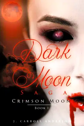 Dark Moon Saga - Crimson Moon- Book 1 poster