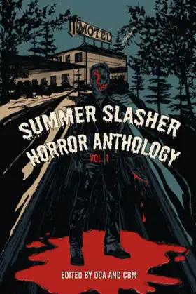 Summer Slasher Horror Anthology: Vol. 1 poster