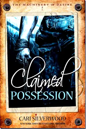 Claimed Possession: A Dark Scifi Romance (The Machinery of Desire Book 2) poster