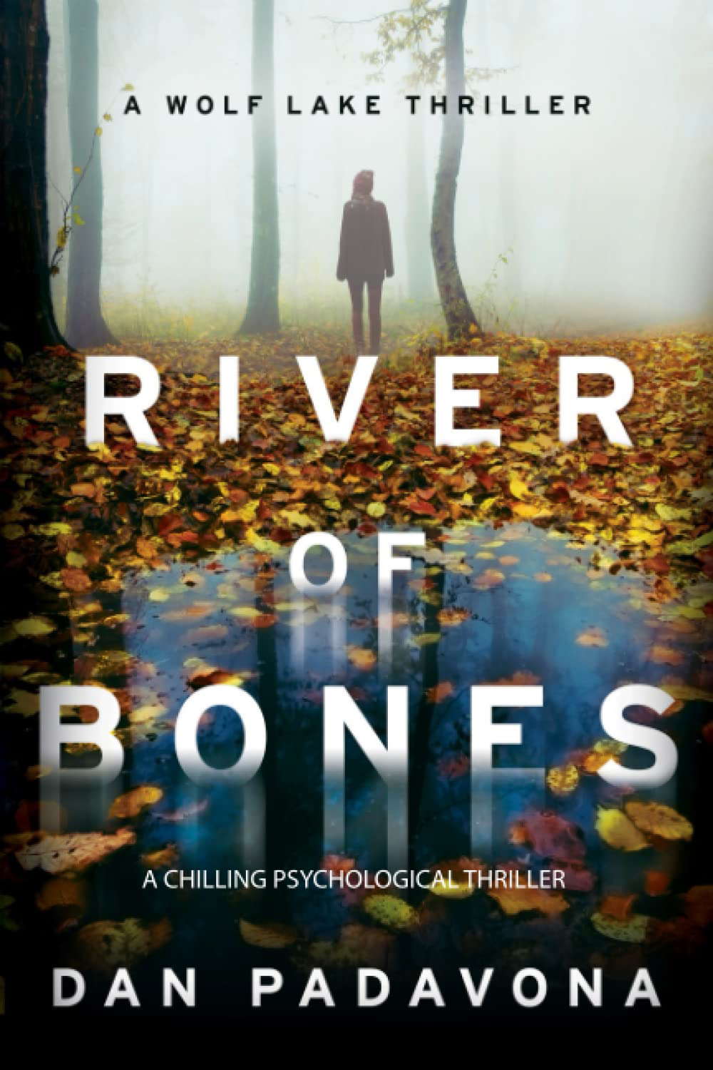 River of Bones: A Chilling Psychological Thriller (Wolf Lake Thriller) poster