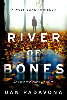 River of Bones: A Chilling Psychological Thriller (Wolf Lake Thriller) poster