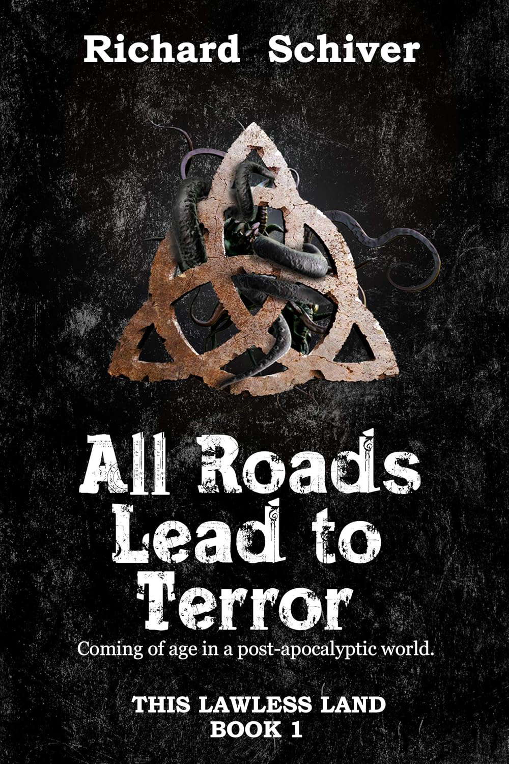 All Roads Lead To Terror (This Laweless Land Book 1) poster