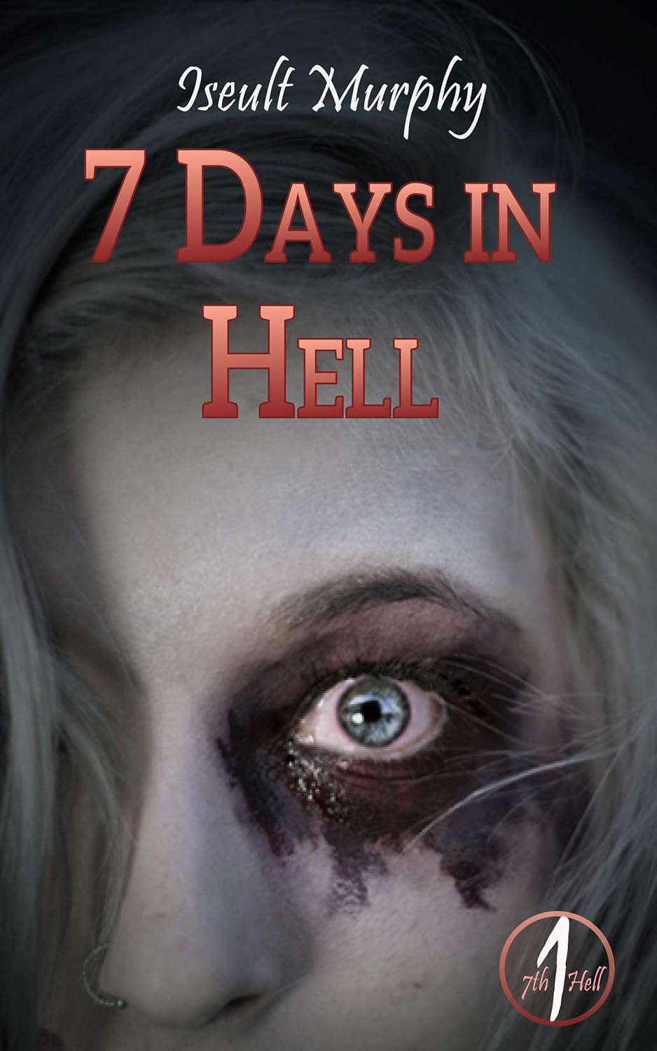 7 Days in Hell: A Halloween Vacation to wake the Dead (Seventh Hell Book 1) poster