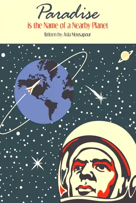 Paradise Is the Name of a Nearby Planet poster
