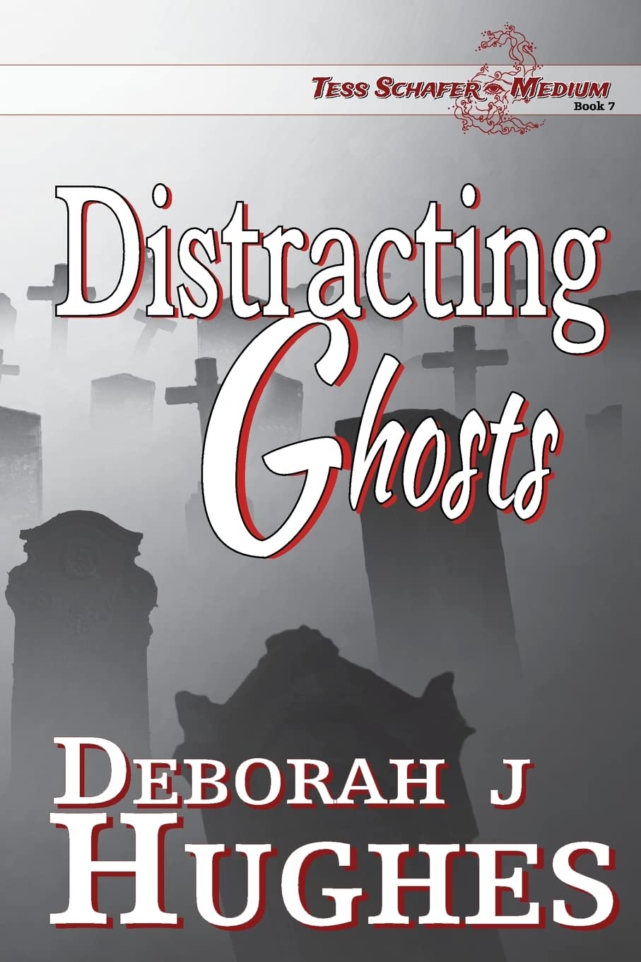 Distracting Ghosts (Tess Schafer-Medium) (Volume 7) poster