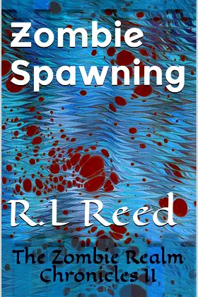 Zombie Spawning, Book II: The Zombie Realm Chronicles poster