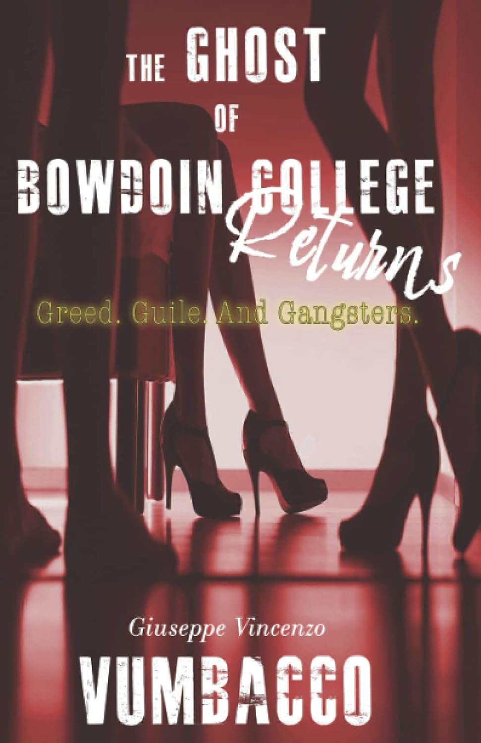 The Ghost of Bowdoin College Returns: Greed. Guile. And Gangsters. poster
