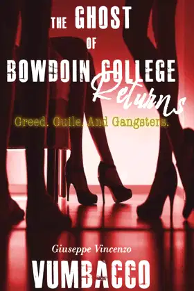 The Ghost of Bowdoin College Returns: Greed. Guile. And Gangsters. poster