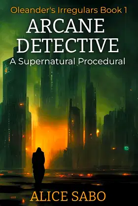 Arcane Detective (Oleander's Irregulars) poster