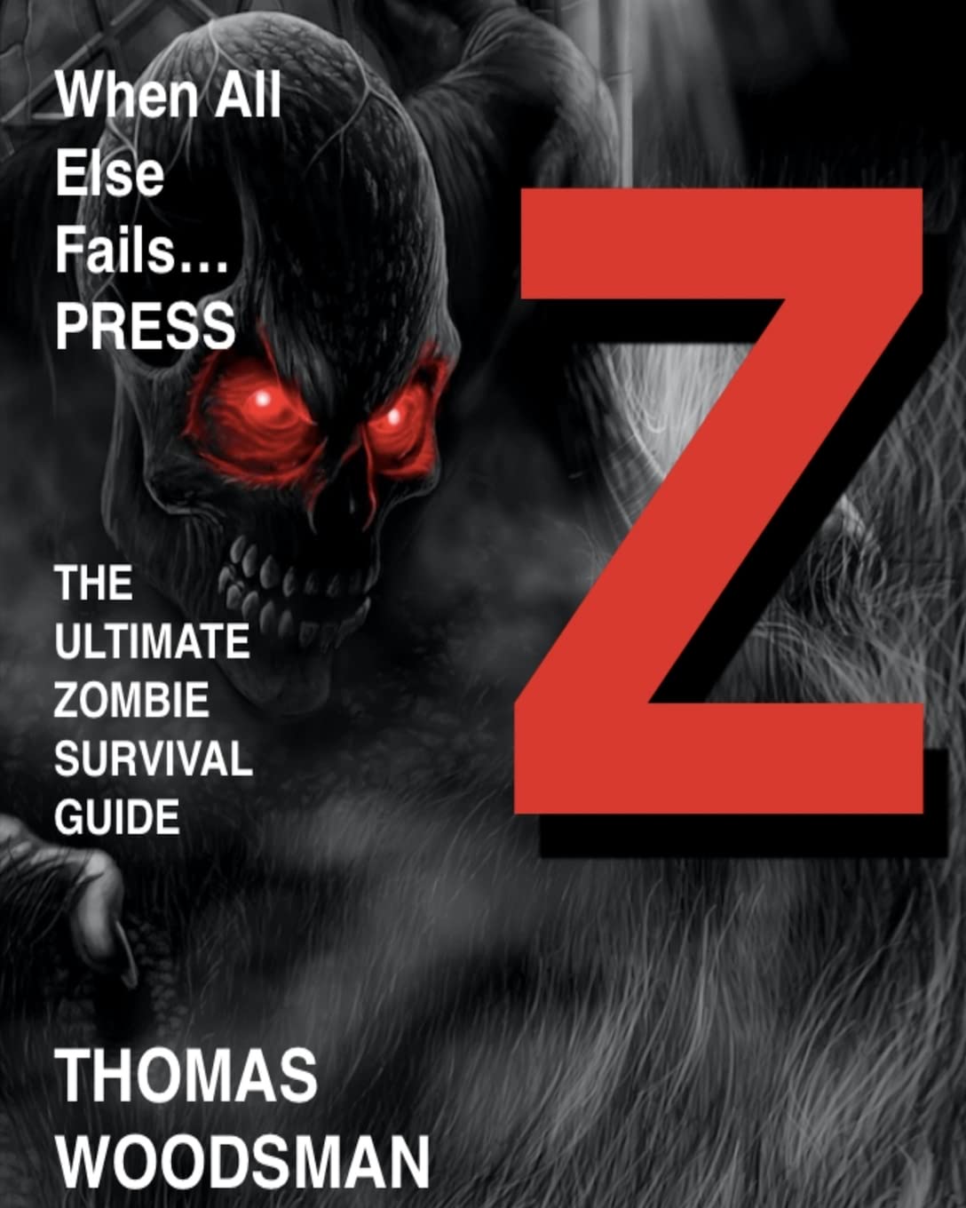 When All Else Fails Press Z: The Ultimate Zombie Survival Guide poster