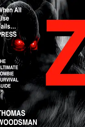 When All Else Fails Press Z: The Ultimate Zombie Survival Guide poster