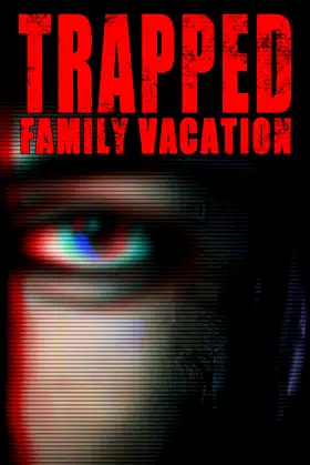 Trapped: Family Vacation poster