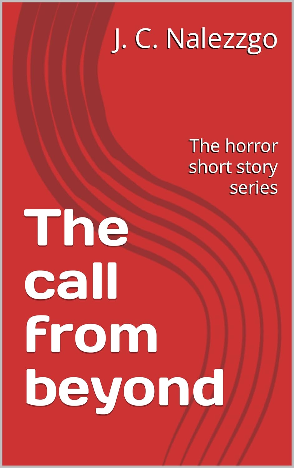 The call from beyond (Short stories: horror, science fiction and fantasy) poster