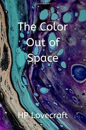 The Color Out of Space: A classic tale of Lovecraftian horror poster
