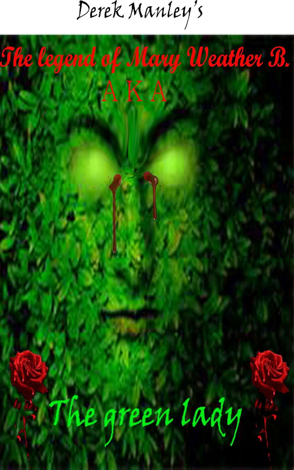 The legend of Mary Weather B. A.K.A The Green Lady poster