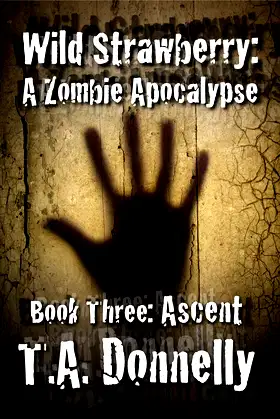 Ascent: A Zombie Apocalypse (The Wild Strawberry Trilogy Book 3) poster