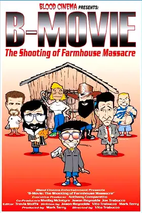 B-Movie: The Shooting of 'Farmhouse Massacre' poster