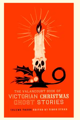 The Valancourt Book of Victorian Christmas Ghost Stories, Volume Three poster