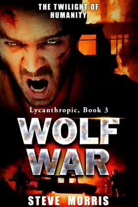 Wolf War: The Twilight of Humanity (Lycanthropic) poster