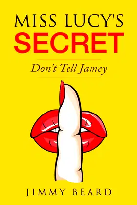 Miss Lucy's Secret: Don't Tell Jamey (Jamey Hart Adventures) (Volume 2) poster