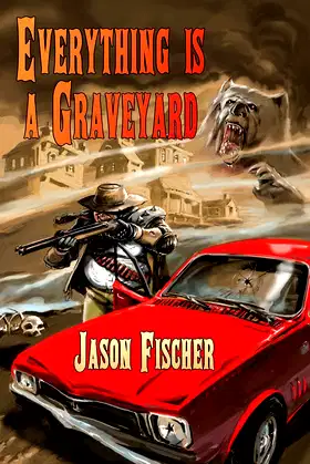 Everything Is a Graveyard poster