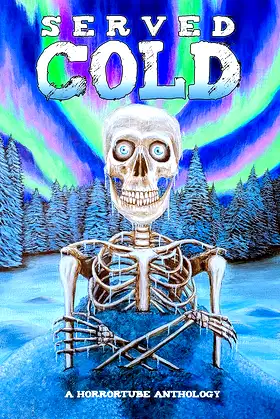 Served Cold: A HorrorTube Anthology (HorrorTube Anthologies) poster