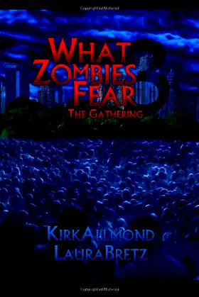 What Zombies Fear: The Gathering poster