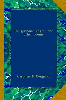 The guardian angel ; and other poems poster