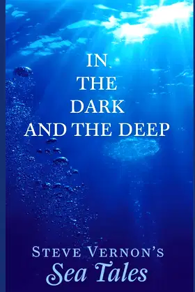 In The Dark and The Deep (Steve Vernon's Sea Tales) poster