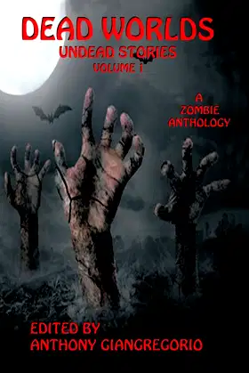 Dead Worlds: Undead Stories (A Zombie Anthology) Volume 1 poster