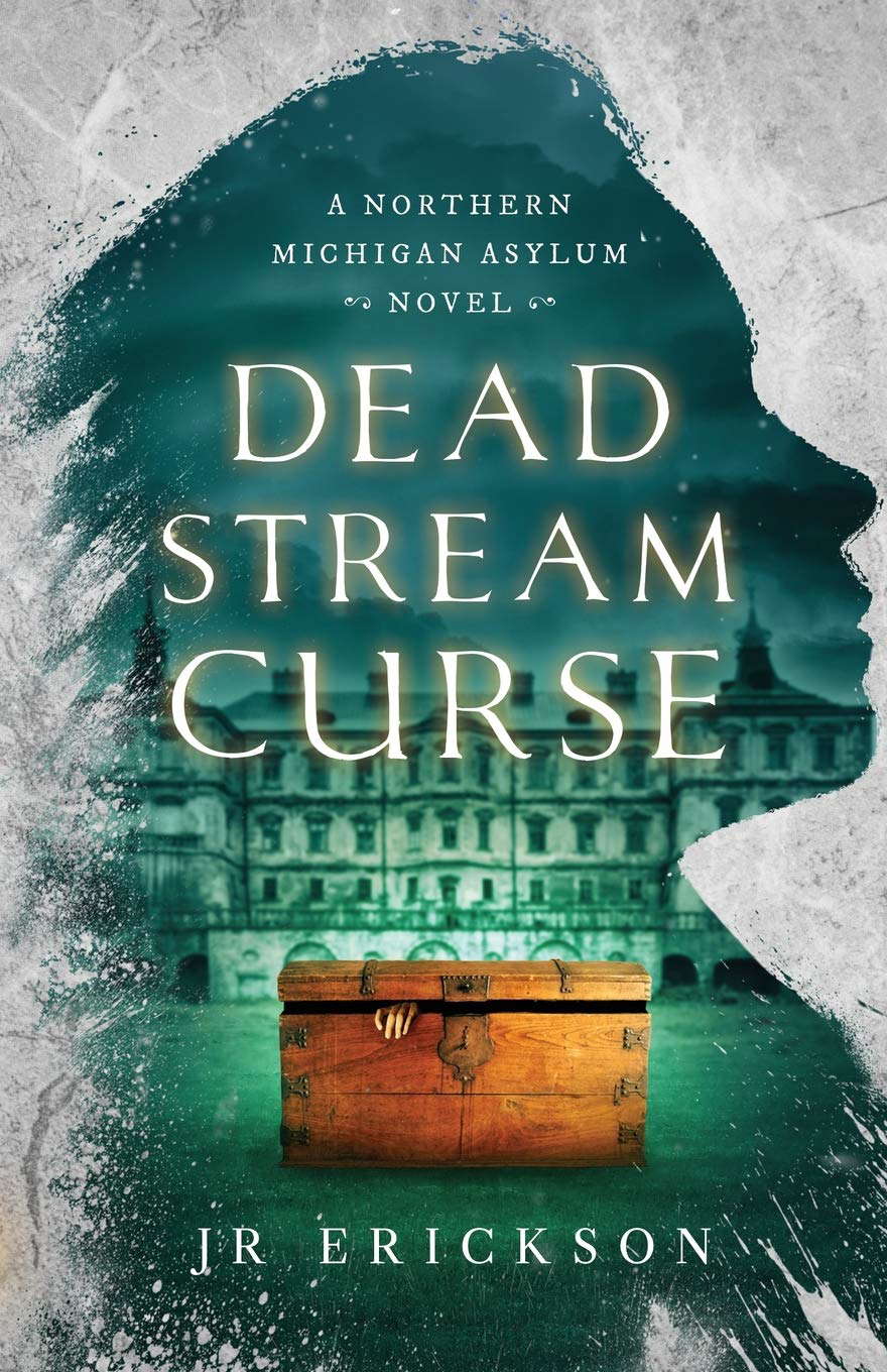Dead Stream Curse: A Northern Michigan Asylum Novel poster