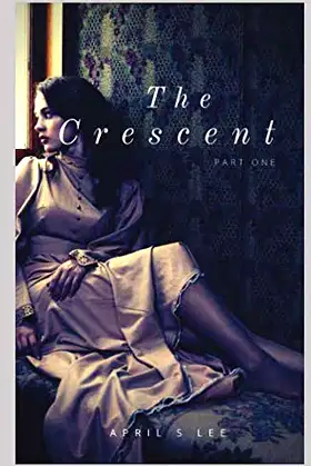 The Crescent: Part One poster