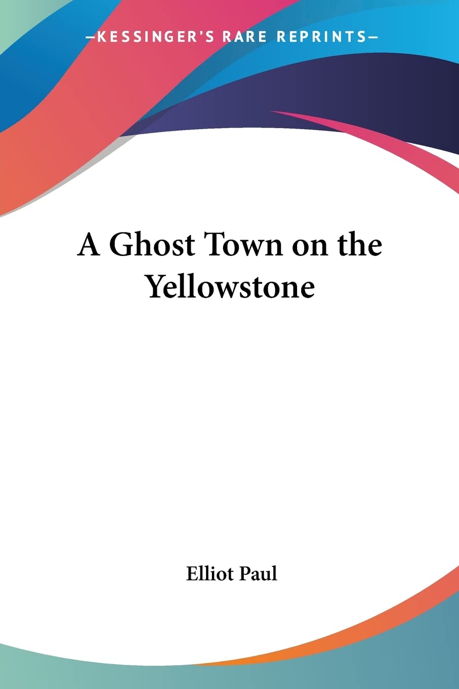 A Ghost Town on the Yellowstone poster