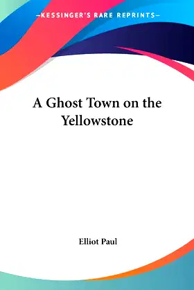 A Ghost Town on the Yellowstone poster