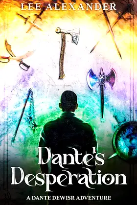 Dante's Desperation: A Dante DeWisr Adventure poster