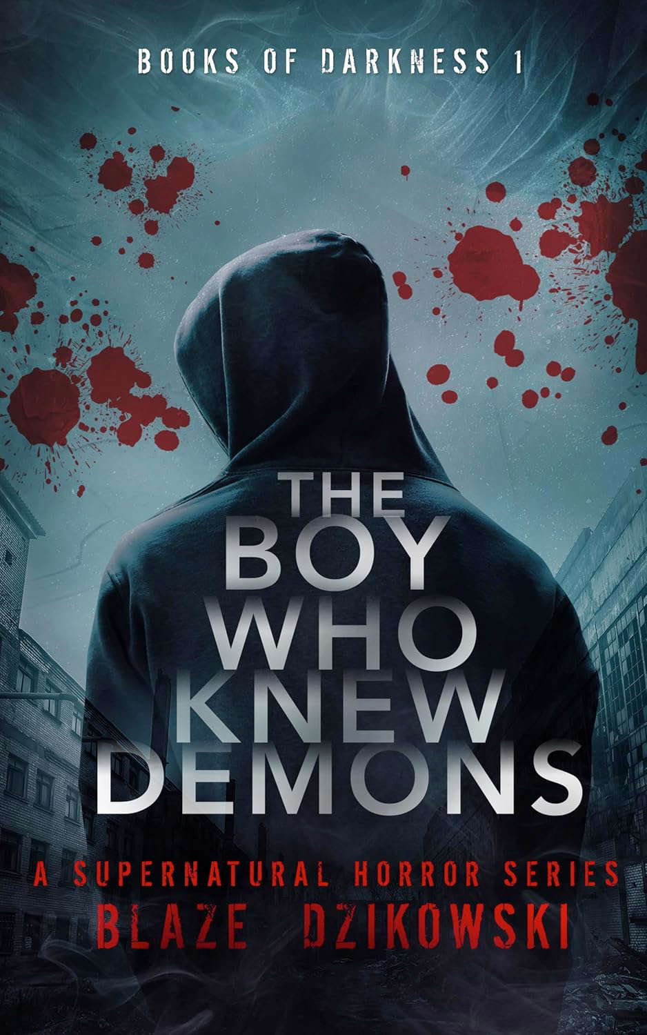 The Boy Who Knew Demons: A Supernatural Horror (Books of Darkness Book 1) poster