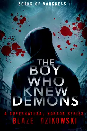 The Boy Who Knew Demons: A Supernatural Horror (Books of Darkness Book 1) poster