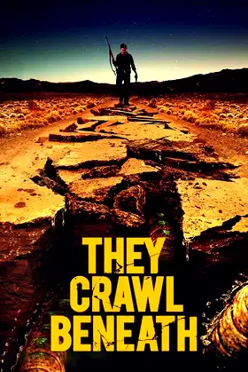 They Crawl Beneath poster