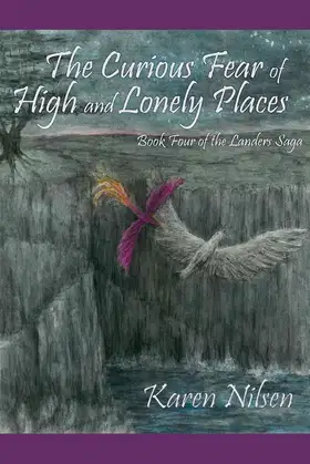 The Curious Fear of High and Lonely Places: Book Four of the Landers Saga poster